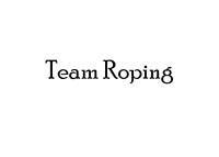 TEAM ROPING